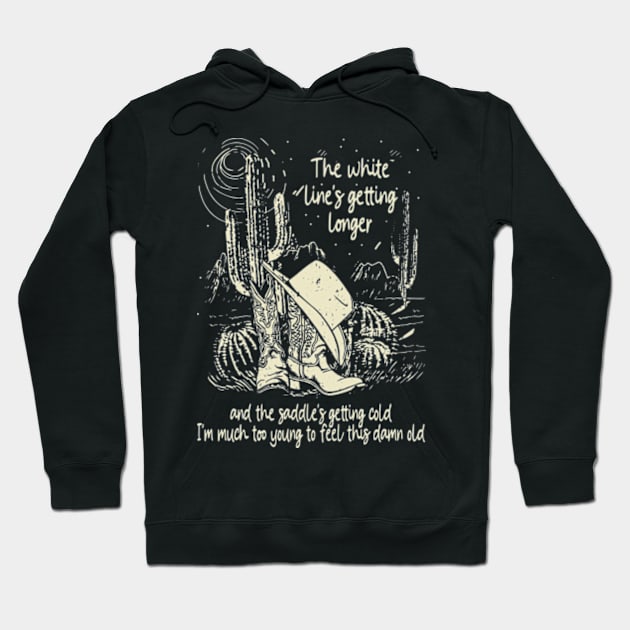 The White Line's Getting Longer And The Saddle's Getting Cold Country Music Deserts Hoodie by Chocolate Candies